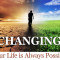 Changing Your Life is Always Possible