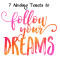 7 Abiding Tenets to Follow Your Dreams