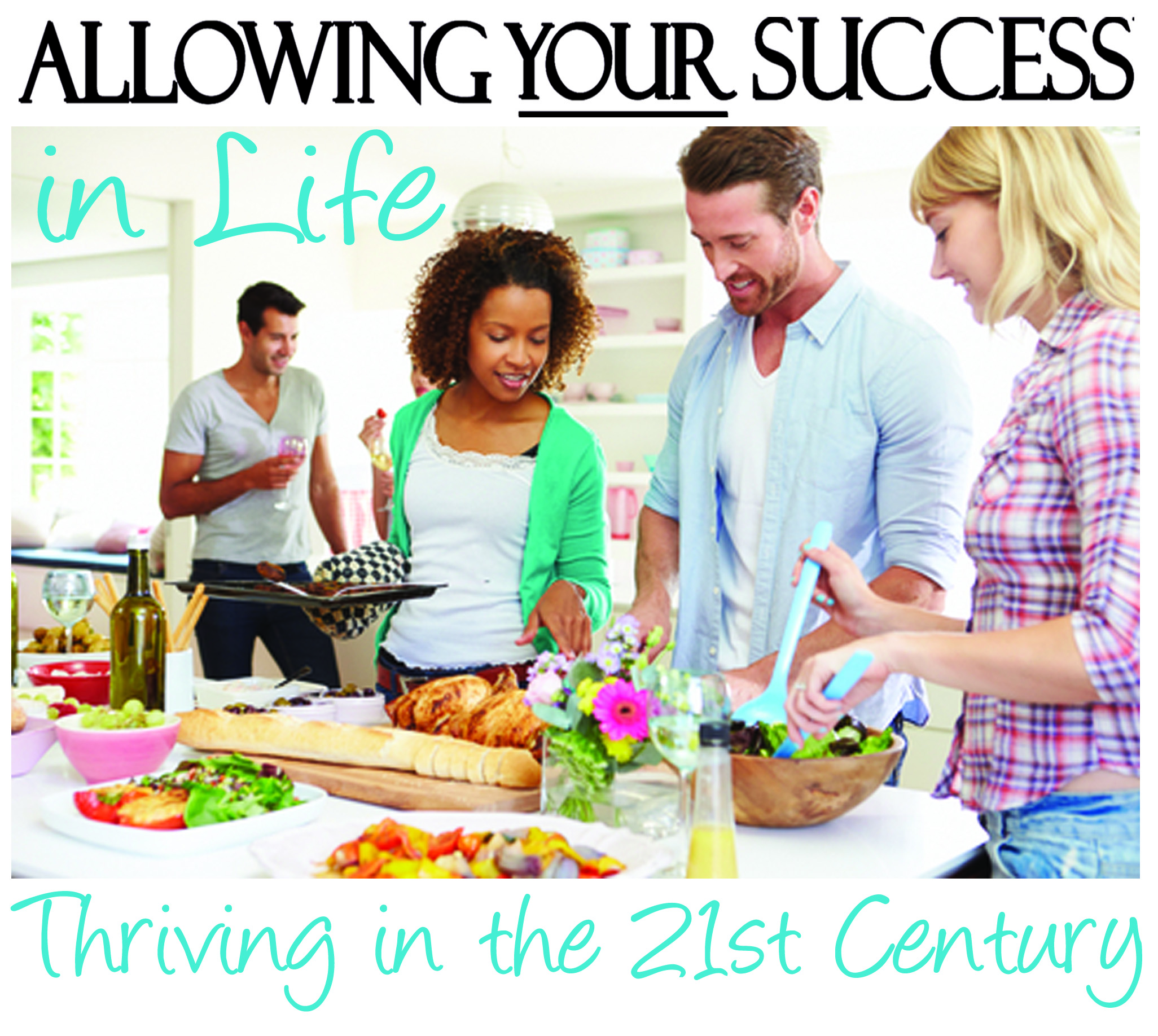 Allowing Your Success In Life Thriving In The 21st Century Transformation Coaching Magazine
