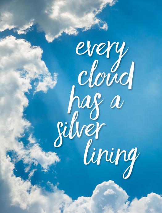 Idiom of the Day: Every Cloud Has A Silver Lining - The 