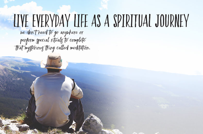 Live Everyday Life as a Spiritual Journey - Transformation